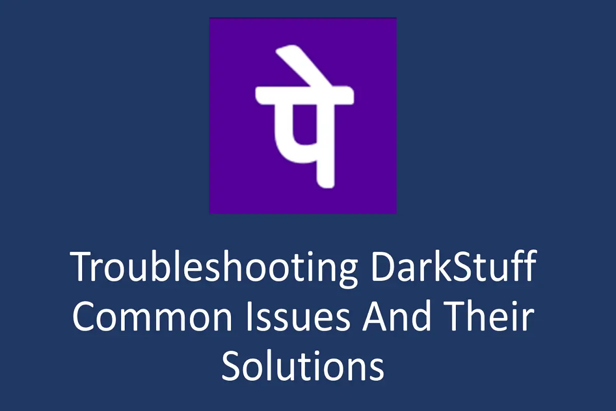 Troubleshooting DarkStuff: Common Issues and Their Solutions